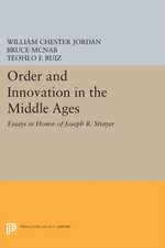 Order and Innovation in the Middle Ages – Essays in Honor of Joseph R. Strayer