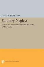 Salutary Neglect – Colonial Administration Under the Duke of Newcastle