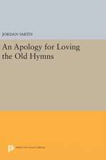 An Apology for Loving the Old Hymns