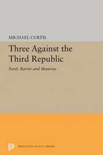 Three Against the Third Republic – Sorel, Barres and Maurras