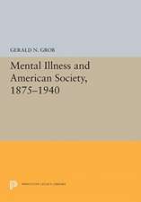 Mental Illness and American Society, 1875–1940