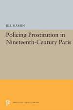 Policing Prostitution in Nineteenth–Century Paris