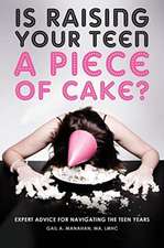 Is Raising Your Teen a Piece of Cake?