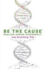 Be The Cause Healing Human Disconnect