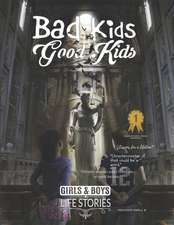 Bad Kids Good Kids