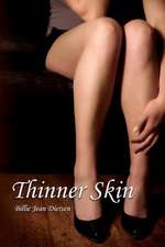 Thinner Skin