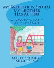 My Brother Is Special My Brother Has Autism