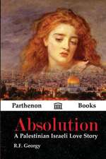 Absolution: A Palestinian Israeli Love Story