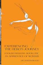 Experiencing the Hero's Journey