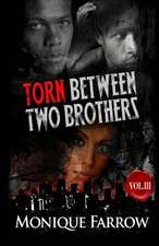 Torn Between Two Brothers Volume III