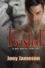 Twisted: A Gay Erotic Thriller