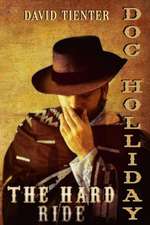 Doc Holliday: The Hard Ride