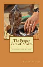 The Proper Care of Snakes