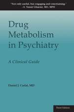 Drug Metabolism in Psychiatry: A Clinical Guide