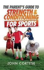 The Parents Guide to Strength and Conditioning for Sports