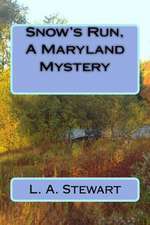 Snow's Run, a Maryland Mystery