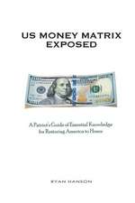 U.S. Money Matrix Exposed