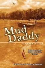 The Mud Daddy Chronicles