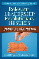 Relevant Leadership Revolutionary Results