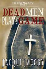 Dead Men Play the Game