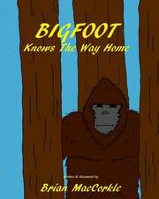 Bigfoot Knows the Way Home