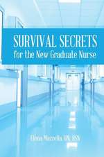 Survival Secrets for the New Graduate Nurse