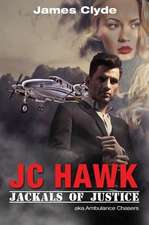 Jc Hawk / Jackals of Justice