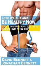 Lose Weight and Be Healthy Now