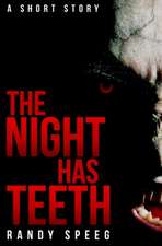 The Night Has Teeth