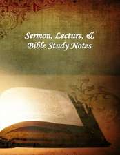 Sermon, Lecture, & Bible Study Notes