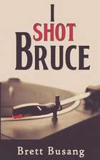 I Shot Bruce