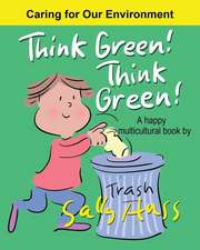 Think Green! Think Green!: a Happy Multicultural Book