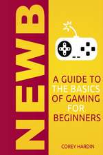 Newb: A Guide to the Basics of Gaming