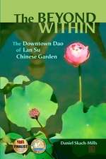 The Beyond Within: The Downtown Dao of Lan Su Chinese Garden