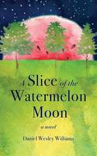 A Slice of the Watermelon Moon