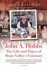 John A. Hobbs The Life and Times of Music Valley's Visionary