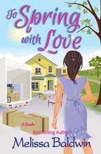 To Spring With Love: A Novella