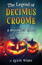 The Legend of Decimus Croome