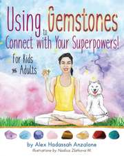 Using Gemstones to Connect with Your Superpowers