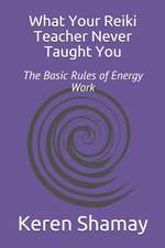 What Your Reiki Teacher Never Taught You: The Basic Rules of Energy Work