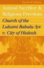 Animal Sacrifice and Religious Freedom: Church of the Lukumi Babalu Aye V. City of Hialeah