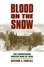 Blood on the Snow: The Carpathian Winter War of 1915