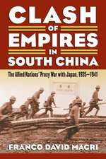 Clash of Empires in South China: The Allied Nations' Proxy War with Japan, 1935-1941