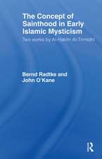 The Concept of Sainthood in Early Islamic Mysticism: Two Works by Al-Hakim al-Tirmidhi - An Annotated Translation with Introduction