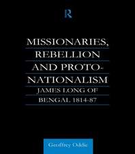 Missionaries, Rebellion and Proto-Nationalism: James Long of Bengal