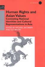 Human Rights and Asian Values: Contesting National Identities and Cultural Representations in Asia