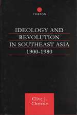 Ideology and Revolution in Southeast Asia 1900-75