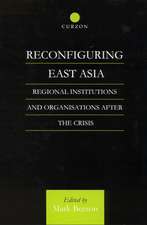 Reconfiguring East Asia: Regional Institutions and Organizations After the Crisis