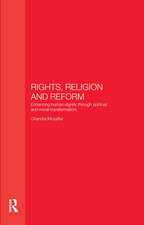 Rights, Religion and Reform: Enhancing Human Dignity through Spiritual and Moral Transformation