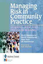 Managing Risk in Community Practice: Nursing, risk and decision making